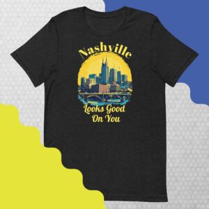 Nashville Looks Good On You t-shirt